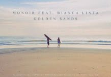 Monoir lanseaza single-ul si videoclipul “Golden Sands”, featuring Bianca Linta