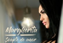 Margherita lanseaza piesa si videoclipul “Soapte de amor”