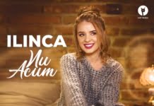 Ilinca lanseaza piesa si videoclipul “Nu acum”