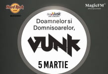 Doamnelor si domnișoarelor, VUNK in Hard Rock Cafe