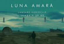 LUNA AMARĂ. PRIMA VIZIONARE A CLIPULUI „TACERE” NUMAI LA CLUJ