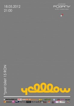 Concert YellLow la Madame Pogany din Bucureşti