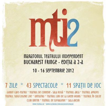 Programul de astazi Maratonul Teatrului Independent Bucharest Fringe editia a 2-a