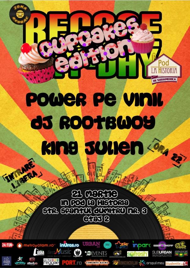 Reggae Fry-day Cupcakes Edition: Power Pe Vinil, DJ Rootbwoy, King Julien Reggae- Fry-day- Cupcakes -Edition:- Power- Pe -Vinil- DJ Rootbwoy -King Julien- 21 martie