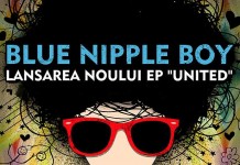 BLUE NIPPLE BOY lanseaza EP-ul “UNITED”