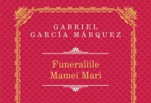 18.04.2014 „Funeraliile Mamei Mari” de Gabriel Garcia Marquez-Editura Rao