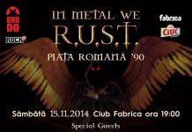 IN METAL WE R.U.S.T. pe 15.11.2014 in Club Fabrica