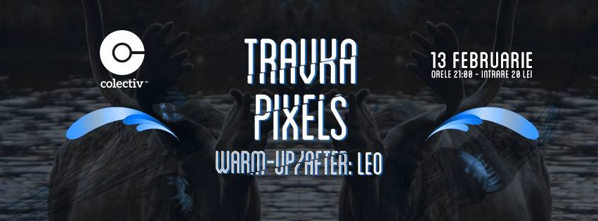 TRAVKA si PIXELS in Colectiv