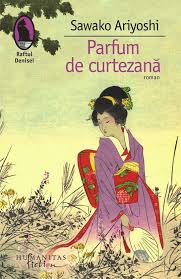 Parfum de curtezana de Sawako Ariyoshi-Editura Humanitas Fiction