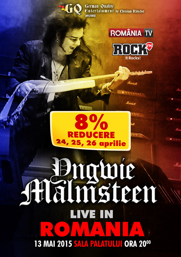GERMAN QUALITY ENTERTAINMENT READUCE WEEKEND-UL REDUCERILOR, DE DATA ACEASTA LA CONCERTUL YNGWIE MALMSTEEN