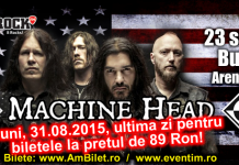 ULTIMA ZI CU BILETE LA PRET PROMOTIONAL LA CONCERTUL MACHINE HEAD