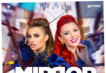 Kaira si Elena Gheorghe lanseaza single-ul si videoclipul “Mirror”