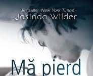 Ma pierd in tine… de Jasinda Wilder-Editura Epica