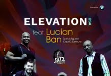 Jazz Syndicate Live Sessions prezintă Elevation feat. Lucian Ban: “Songs from Afar”