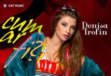 Denisa Trofin lanseaza single-ul “Cum ar fi?”