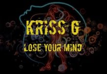 Kriss G lanseaza single-ul “Lose Your Mind”