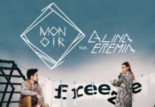 “Freeze”: Monoir, artistul care a cucerit lumea, colaboreaza cu Alina Eremia