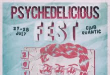 Prima ediție a festivalului Psychedelicious Fest, pe 27-28 iulie la club Quantic