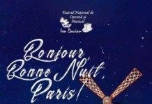 Teatrul Naţional de Operetă şi Musical prezintă pe 4 februarie BONJOUR, BONNE NUIT, PARIS! – un spectacol electrizant despre viaţa de dincolo de cortină