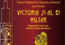 VICTORIA ȘI-AL EI HUSAR din nou pe scena Teatrului Naţional de Operetă şi Musical Ion Dacian pe 31 Martie